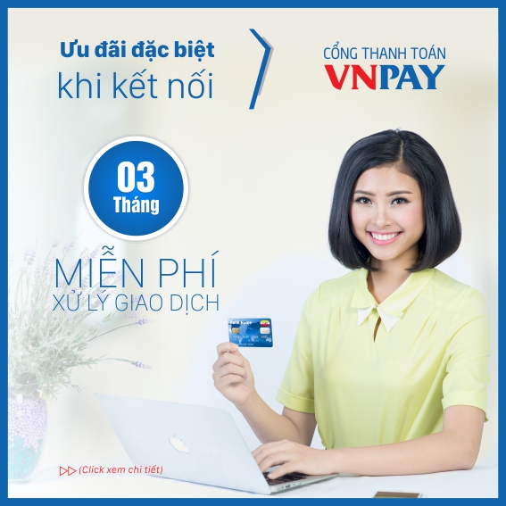Kết nối Cổng thanh toán VNPAY – Tăng doanh số, Tăng khách hàng